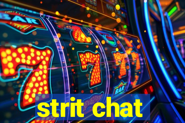 strit chat